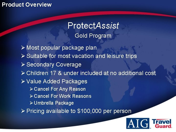 Product Overview Protect. Assist Gold Program Ø Most popular package plan Ø Suitable for