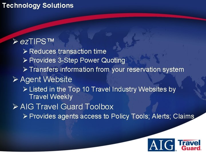 Technology Solutions Ø ez. TIPS™ Ø Reduces transaction time Ø Provides 3 -Step Power