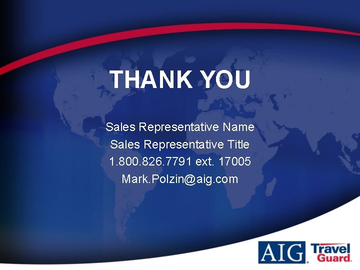 THANK YOU Sales Representative Name Sales Representative Title 1. 800. 826. 7791 ext. 17005