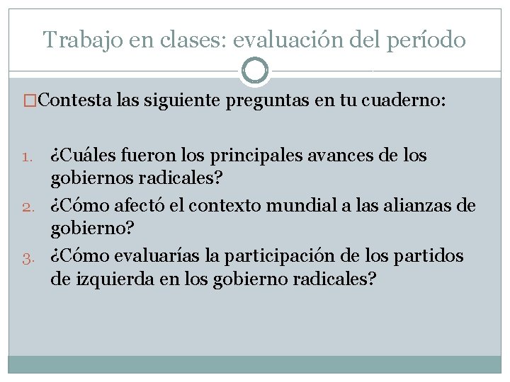 Trabajo en clases: evaluación del período �Contesta las siguiente preguntas en tu cuaderno: ¿Cuáles