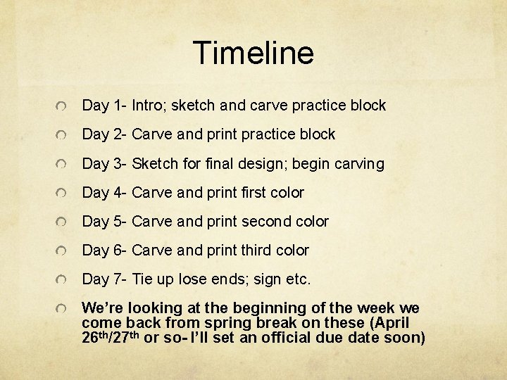 Timeline Day 1 - Intro; sketch and carve practice block Day 2 - Carve