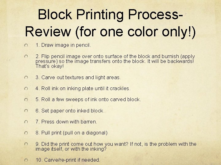Block Printing Process. Review (for one color only!) 1. Draw image in pencil. 2.