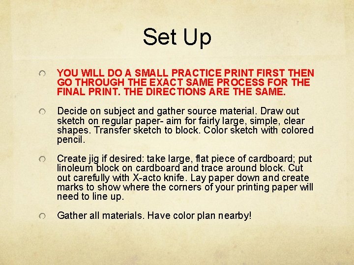 Set Up YOU WILL DO A SMALL PRACTICE PRINT FIRST THEN GO THROUGH THE