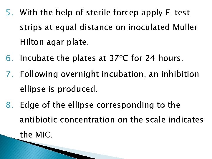 5. With the help of sterile forcep apply E-test strips at equal distance on