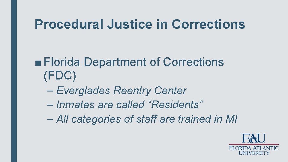 Procedural Justice in Corrections ■ Florida Department of Corrections (FDC) – Everglades Reentry Center