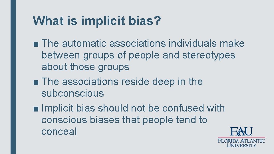 What is implicit bias? ■ The automatic associations individuals make between groups of people