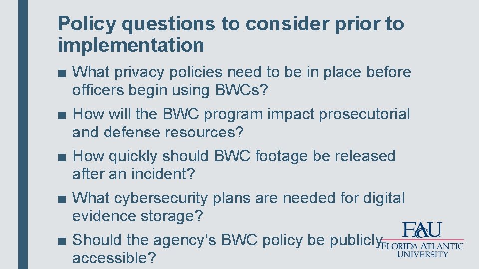 Policy questions to consider prior to implementation ■ What privacy policies need to be