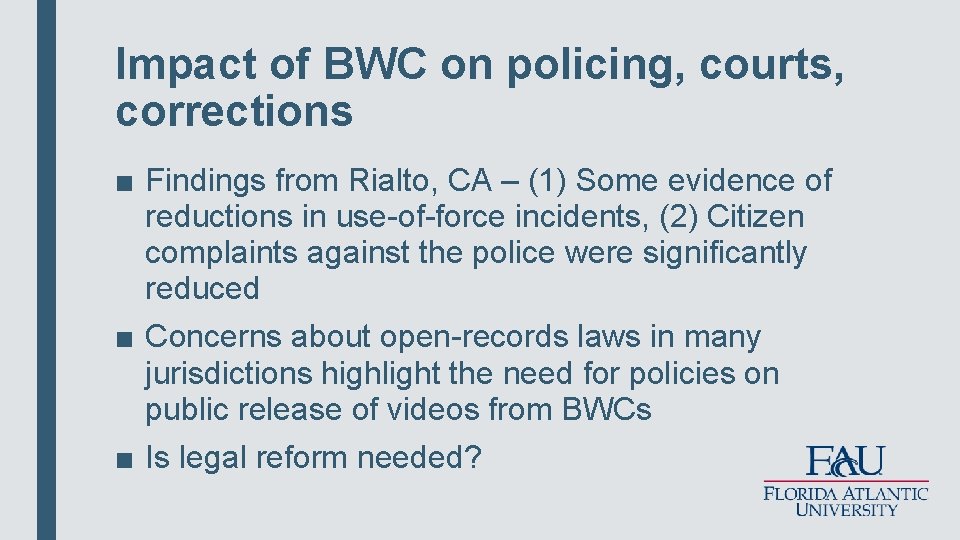 Impact of BWC on policing, courts, corrections ■ Findings from Rialto, CA – (1)
