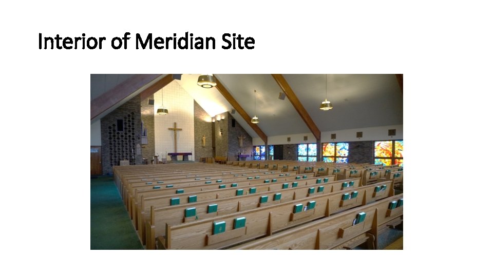 Interior of Meridian Site 