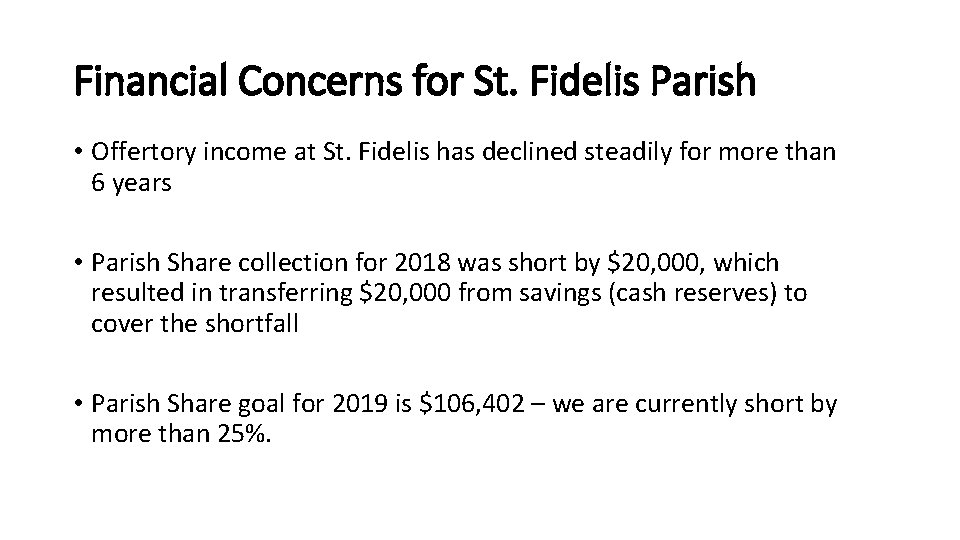 Financial Concerns for St. Fidelis Parish • Offertory income at St. Fidelis has declined