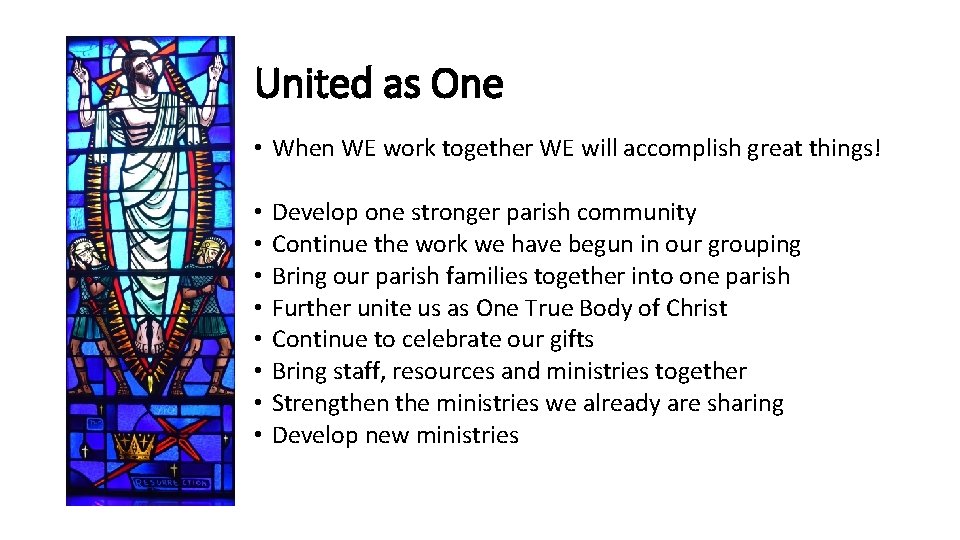 United as One • When WE work together WE will accomplish great things! •