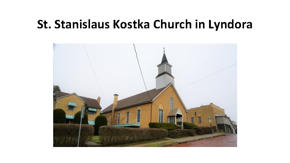 St. Stanislaus Kostka Church in Lyndora 