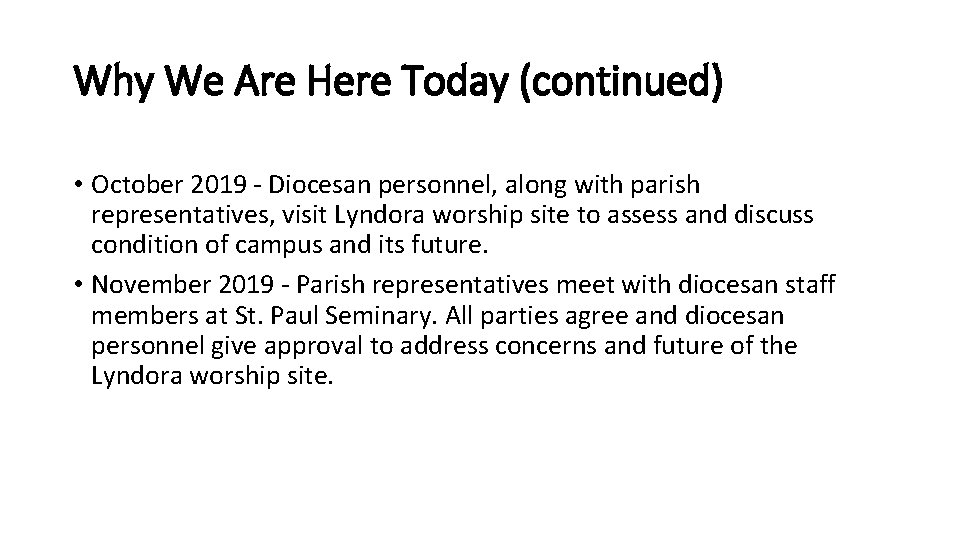 Why We Are Here Today (continued) • October 2019 - Diocesan personnel, along with