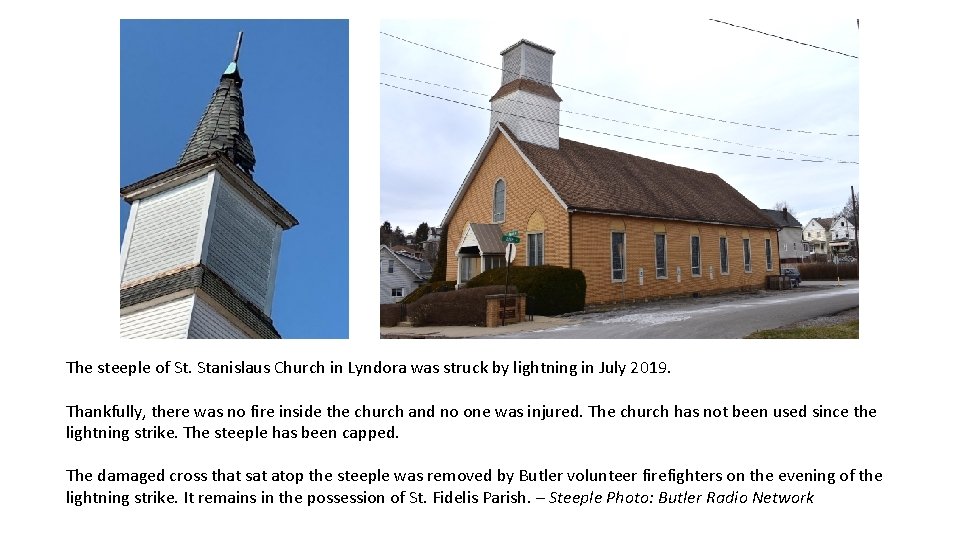 The steeple of St. Stanislaus Church in Lyndora was struck by lightning in July