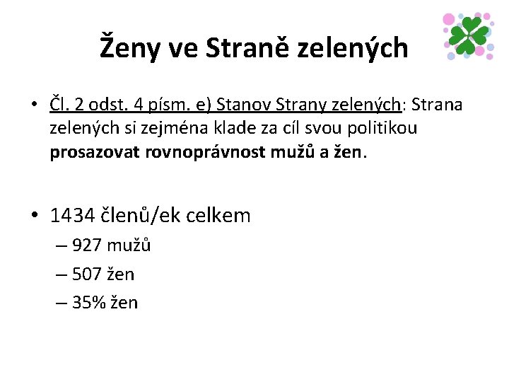 Ženy ve Straně zelených • Čl. 2 odst. 4 písm. e) Stanov Strany zelených: