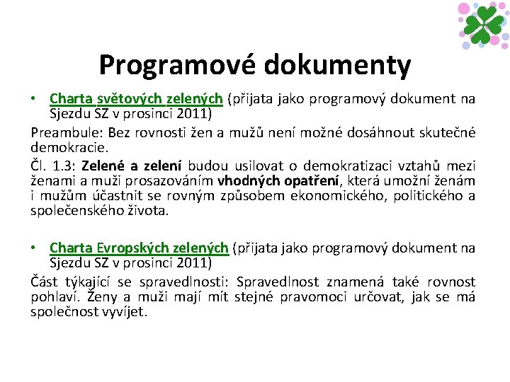 Programové dokumenty • Charta světových zelených (přijata jako programový dokument na Sjezdu SZ v