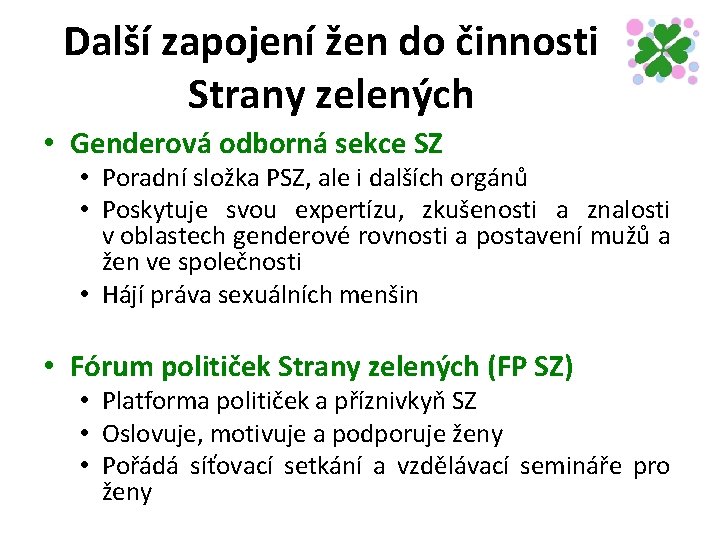 Další zapojení žen do činnosti Strany zelených • Genderová odborná sekce SZ • Poradní