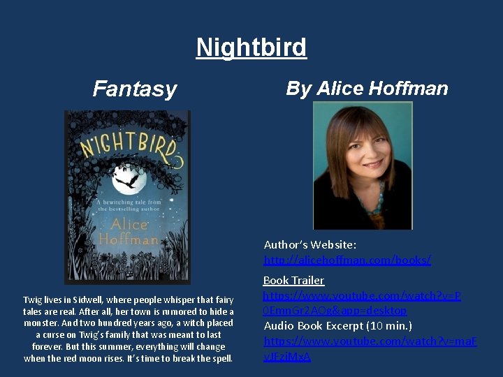 Nightbird Fantasy By Alice Hoffman Author’s Website: http: //alicehoffman. com/books/ Twig lives in Sidwell,