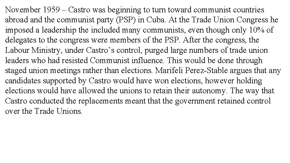 November 1959 – Castro was beginning to turn toward communist countries abroad and the