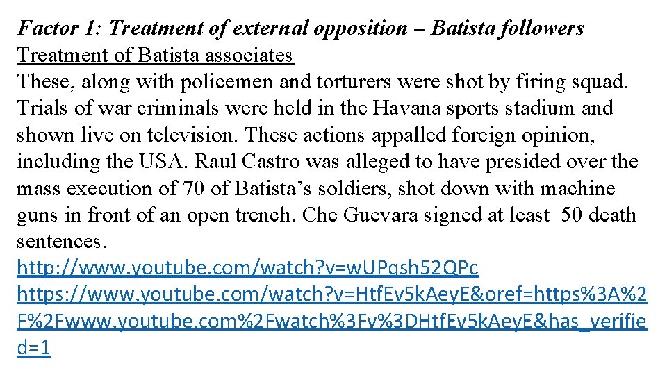 Factor 1: Treatment of external opposition – Batista followers Treatment of Batista associates These,