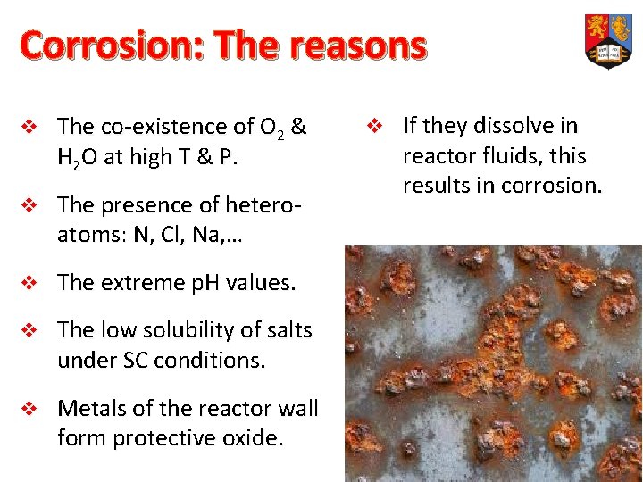 Corrosion: The reasons v The co-existence of O 2 & H 2 O at