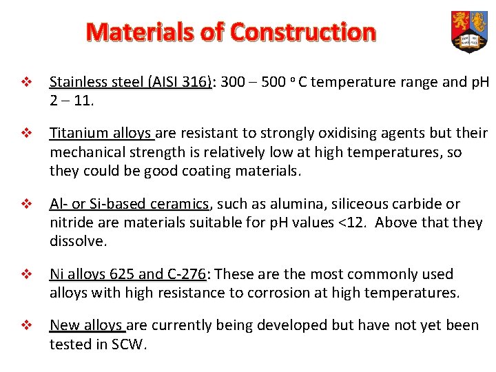 Materials of Construction v Stainless steel (AISI 316): 300 – 500 o C temperature