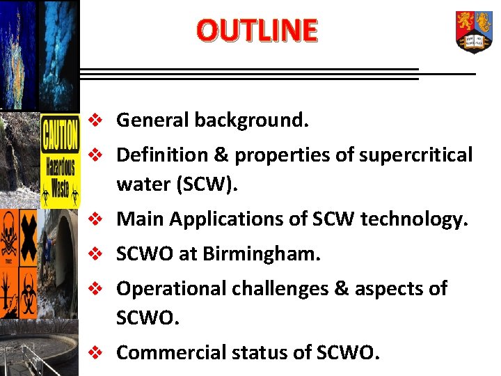 OUTLINE v General background. v Definition & properties of supercritical water (SCW). v Main