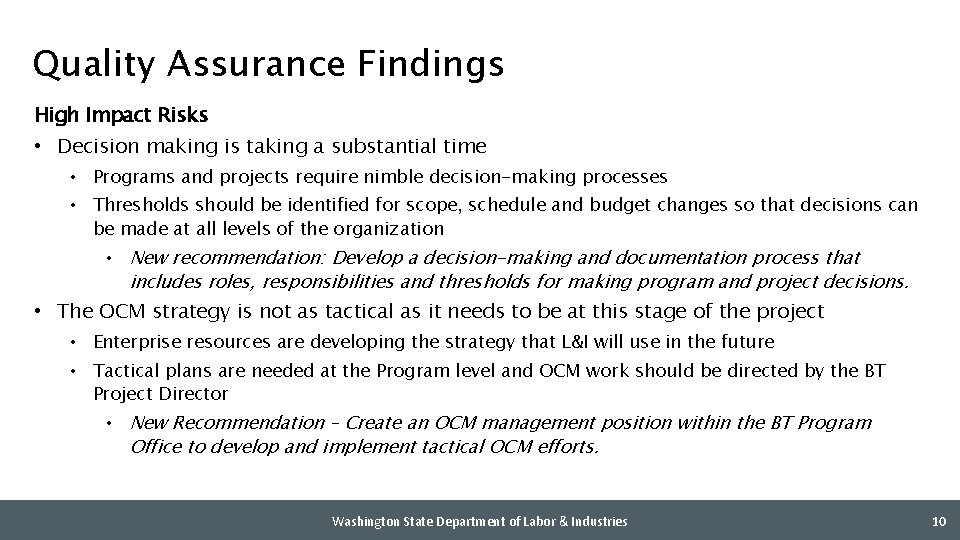Quality Assurance Findings High Impact Risks • Decision making is taking a substantial time