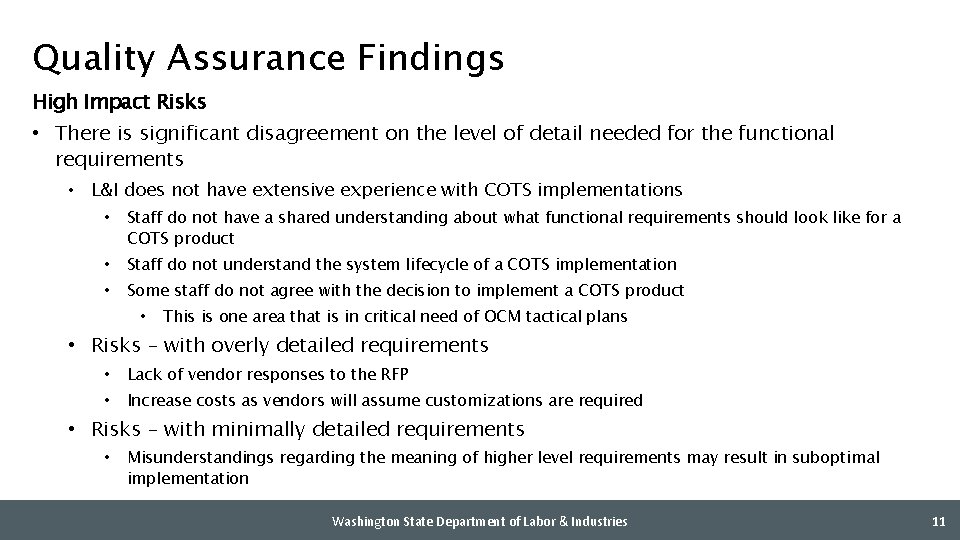 Quality Assurance Findings High Impact Risks • There is significant disagreement on the level