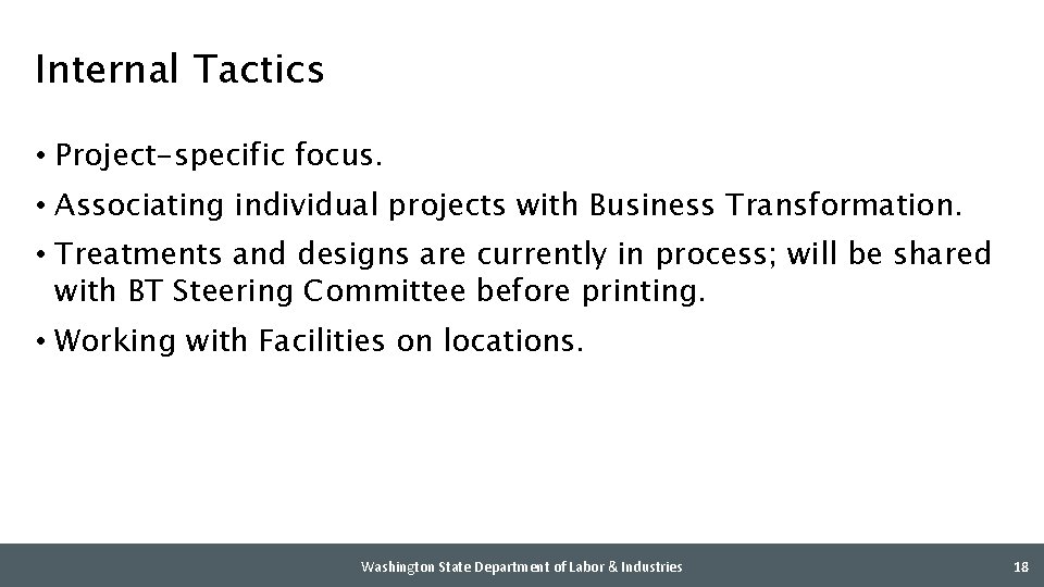 Internal Tactics • Project-specific focus. • Associating individual projects with Business Transformation. • Treatments