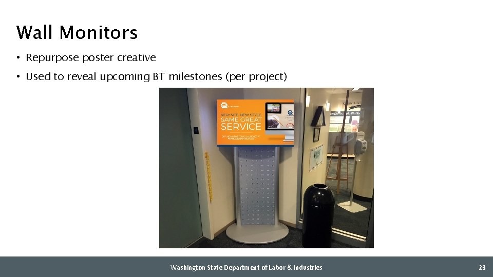 Wall Monitors • Repurpose poster creative • Used to reveal upcoming BT milestones (per
