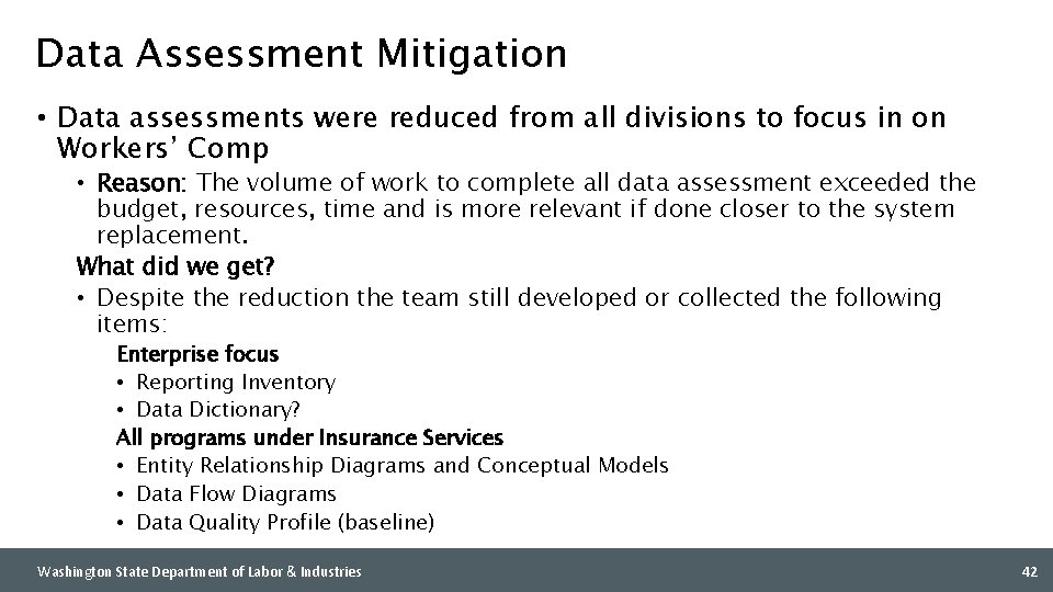 Data Assessment Mitigation • Data assessments were reduced from all divisions to focus in