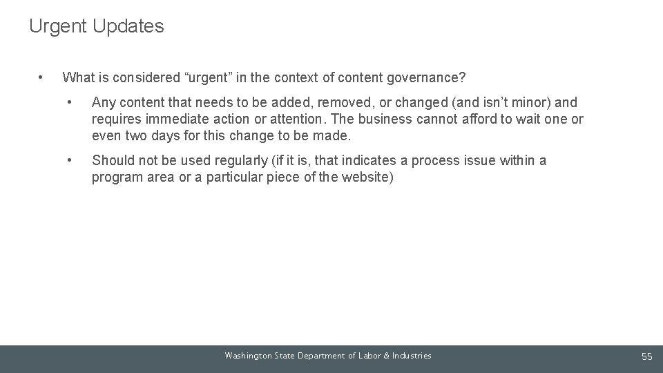 Urgent Updates • What is considered “urgent” in the context of content governance? •
