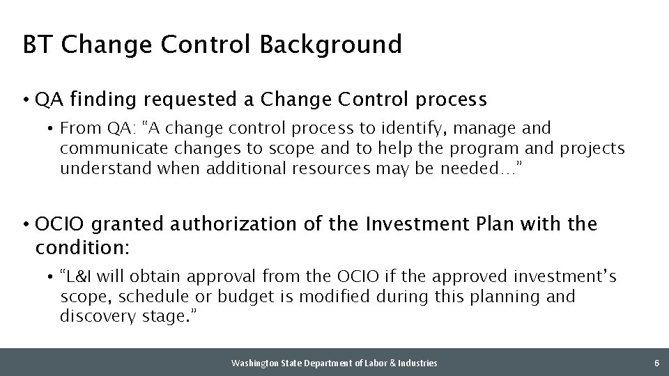 BT Change Control Background • QA finding requested a Change Control process • From
