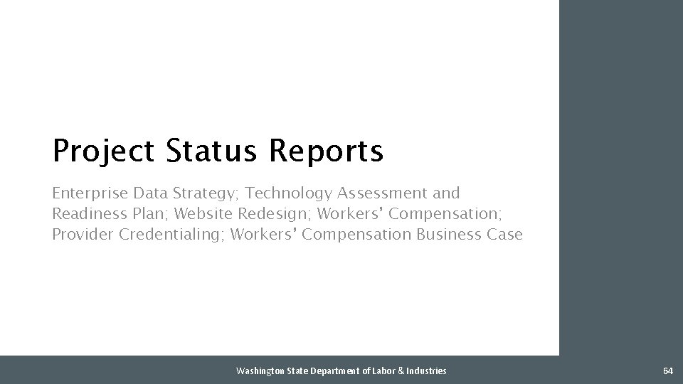 Project Status Reports Enterprise Data Strategy; Technology Assessment and Readiness Plan; Website Redesign; Workers’