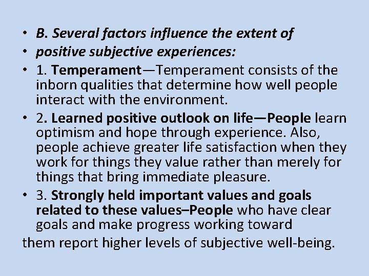  • B. Several factors influence the extent of • positive subjective experiences: •