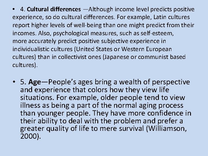  • 4. Cultural differences —Although income level predicts positive experience, so do cultural