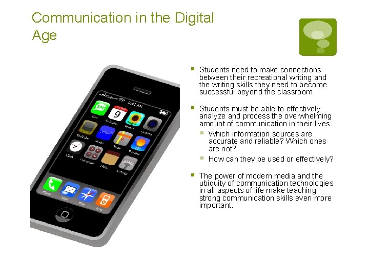 Communication in the Digital Age § Students need to make connections between their recreational