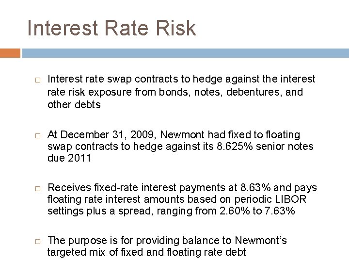 Interest Rate Risk Interest rate swap contracts to hedge against the interest rate risk