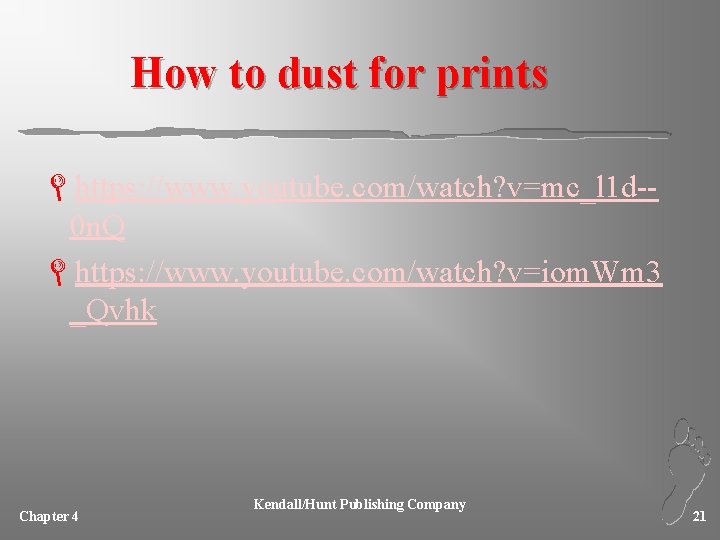 How to dust for prints Lhttps: //www. youtube. com/watch? v=mc_l 1 d-0 n. Q
