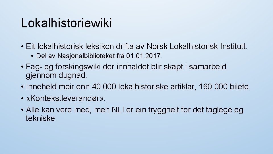 Lokalhistoriewiki • Eit lokalhistorisk leksikon drifta av Norsk Lokalhistorisk Institutt. • Del av Nasjonalbiblioteket