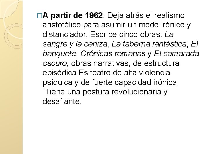 �A partir de 1962: Deja atrás el realismo aristotélico para asumir un modo irónico