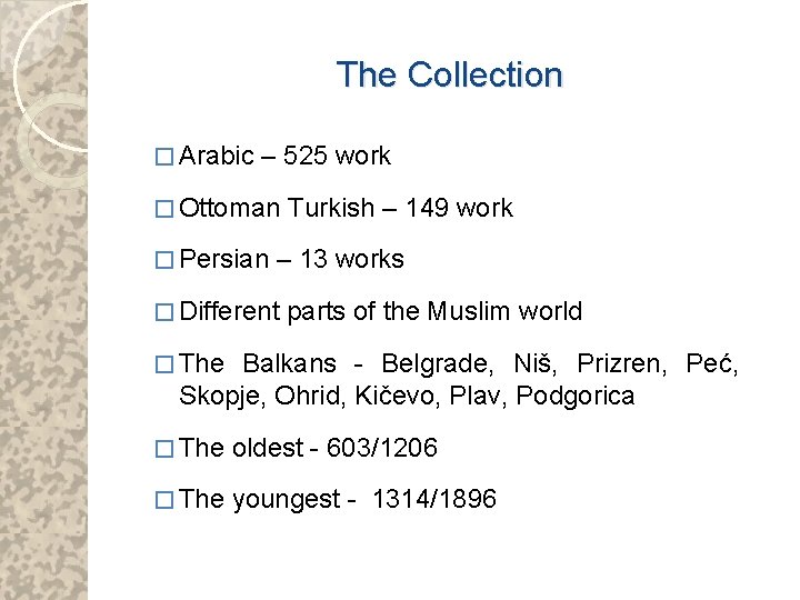 The Collection � Arabic – 525 work � Ottoman � Persian Turkish – 149