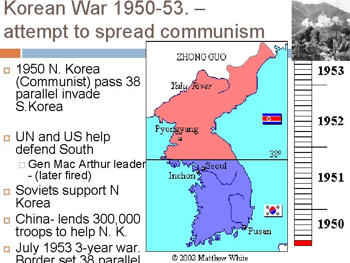 Korean War 1950 -53. – attempt to spread communism 1950 N. Korea (Communist) pass