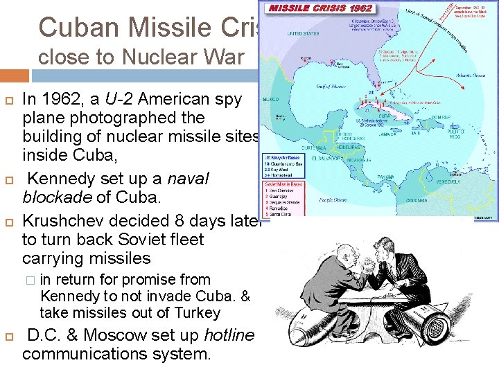 Cuban Missile Crisis- close to Nuclear War In 1962, a U-2 American spy plane