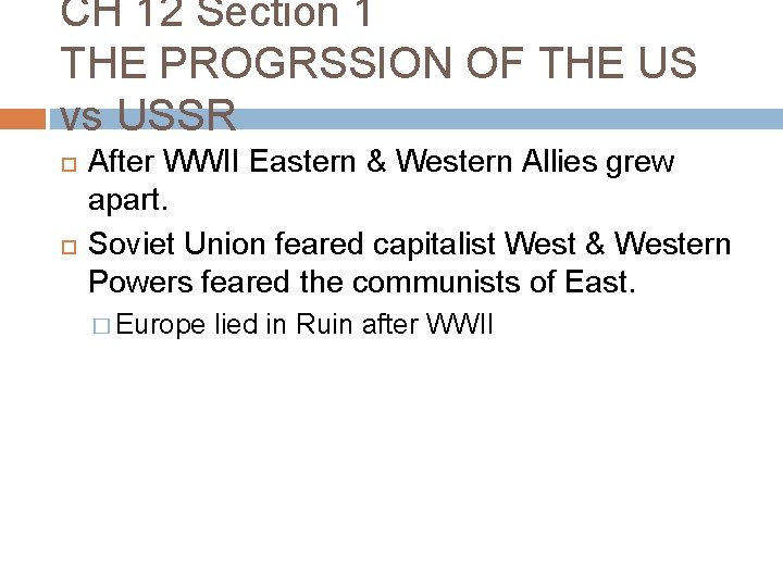 CH 12 Section 1 THE PROGRSSION OF THE US vs USSR After WWII Eastern