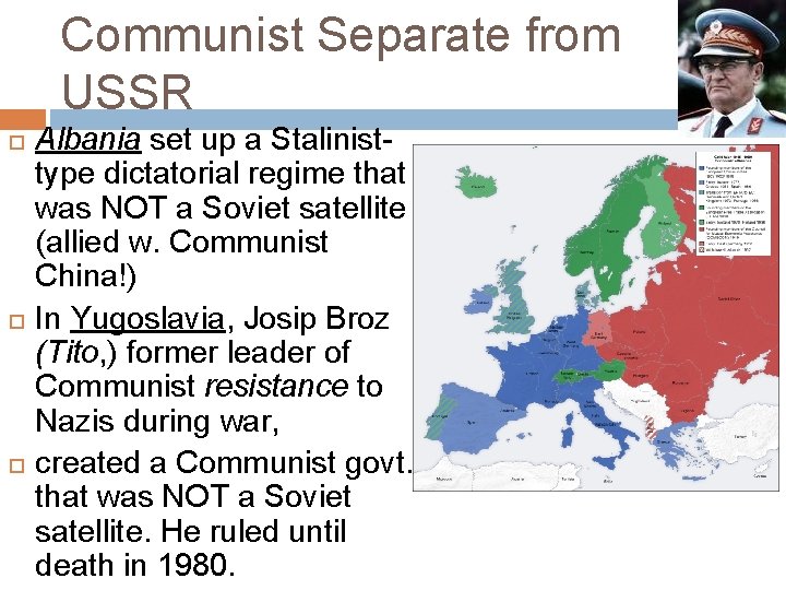 Communist Separate from USSR Albania set up a Stalinisttype dictatorial regime that was NOT