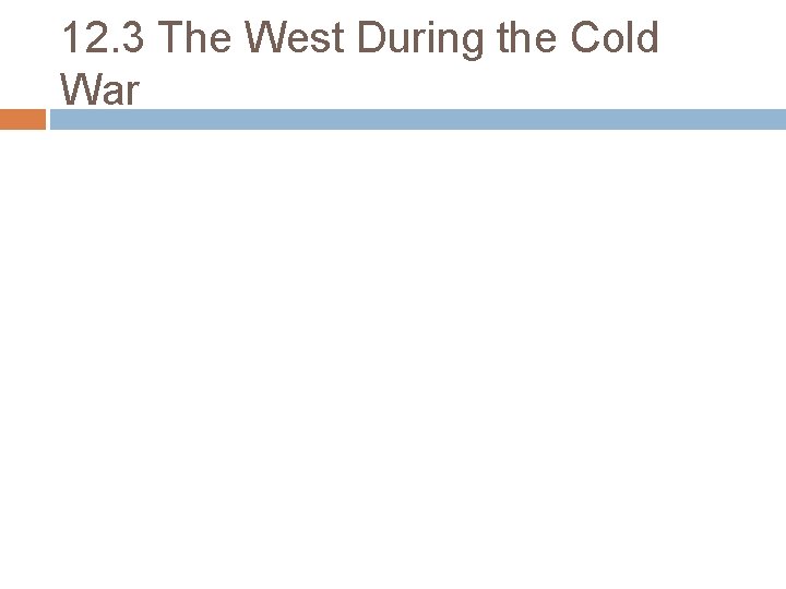 12. 3 The West During the Cold War 