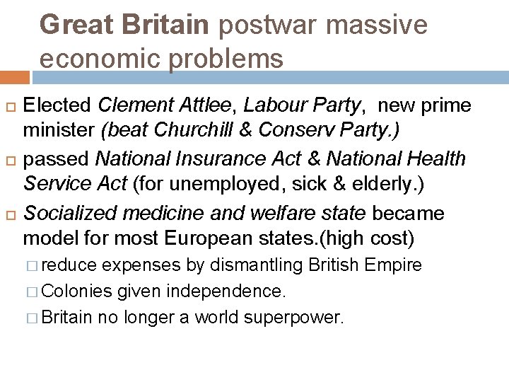 Great Britain postwar massive economic problems Elected Clement Attlee, Labour Party, new prime minister