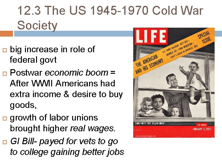 12. 3 The US 1945 -1970 Cold War Society big increase in role of